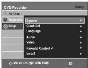 DVD-Recorder No Disc Programme Setup System Clock Set Language Audio Video Parental Control Install MOVE OK RETURN EXIT