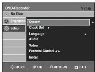 DVD-Recorder No Disc Programme Setup System Clock Set Language Audio Video Parental Control Install MOVE OK RETURN EXIT