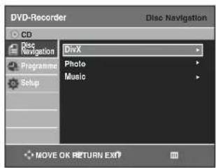 DVD-Recorder CD Disc Navigation DivX Programme Setup Photo Music MOVE OK RETURN EXIT