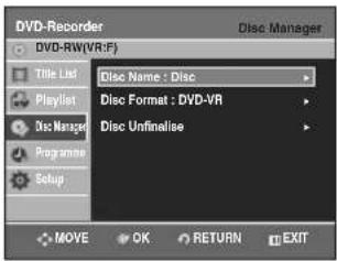 DVD-Recorder DVD-RW(VR-F) Title List Title Name : Disc Playlist Disc Manager Programme Setup Disc Format : DVD-VR Disc Uninformise MOVE OK RETURN EXIT