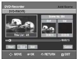 DVD-Recorder Add Scene DVD-RW(VR) Scene No. 004 Blvd End Title List: A8 26:00:15 00:00:15 Start End Add Cancel MOVE OK RETURN EXIT