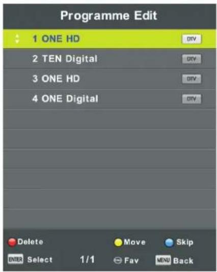 Programme Edit 1 ONE HD 2 TEN Digital 3 ONE HD 4 ONE Digital Delete Move Skip ENTER Select 1/1 Fav MENU Back