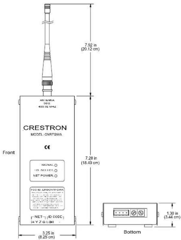 ARLENA 50Ω 423.92 MHz CRESTRON MODEL: CNRFGWA CE 7.92 in (20.12 cm) 7.28 in (18.49 cm) SIGNAL: I.D. SELECT, NET POWER. FOC ID: LINDCNRT GWA NET ID CODE: 24 Y Z G LGH 3.25 in (8.25 cm) Bottom 1.30 in (3.44 cm)