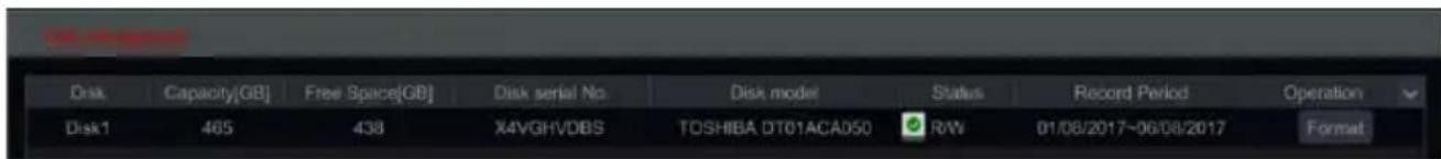 Disk Capacity[GB] Free Space[GB] Disk serial No Disk model Status Record Period Operation Disk1 465 438 X4VGHVDBS TDSHIBA DT01ACA050 R/W 01/08/2017~06/08/2017 Format