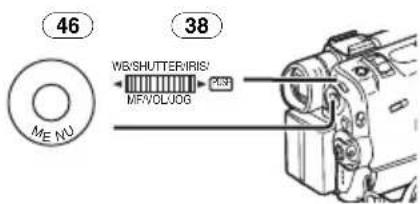 46 ME NU WE/SHUTTER/IRIS/ MF/VOL/JOG 38 400