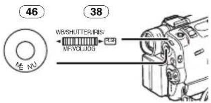 46 ME NU WB/SHUTTER/IRIS/ MF/VOL/JOG 38 PEN