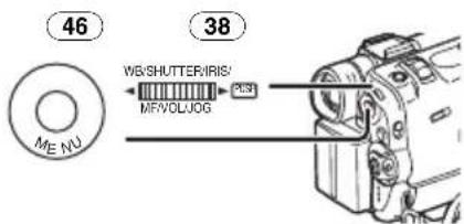 46 ME NU WB/SHUTTER/IRIS/ MSVOL/JOG 38