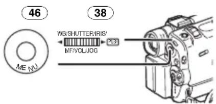 46 ME NU WE/SHUTTER/IRIS/ MF/VOL/JOG 38 450