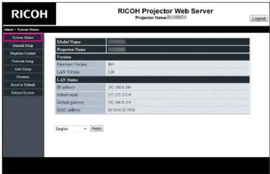 RICOH Projector Web Server Projector Name: Login Admin > System Status System Status General Setup Projector Control Network Setup Alert Setup Creation Reset to Default Robust System Model Name Projector Name Version Firmware Version B01 LAN Version LO6 LAN Status IP address 192.168.0.100 Submit mask 255.255.255.0 Default gateway 192.168.0.254 MAC address 00:50:41:85:59:81 English Apply