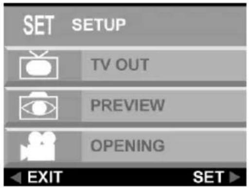 SET SETUP TV OUT PREVIEW OPENING EXIT SET