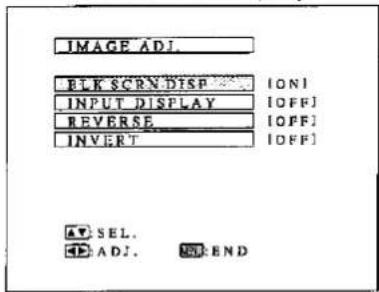 IMAGE ADJ. ELK SCRN DISP.... IONI INPUT DISPLAY ..... [OFF] REVERSE..... [OFF] INVERT ..... [OFF] AT SEL. ADJ. .... END