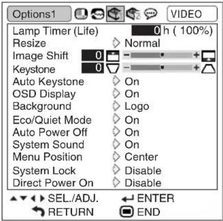 Options1 Lamp Timer (Life) Resize Image Shift 0 Keystone 0 Auto Keystone OSD Display Background Eco/Quiet Mode Auto Power Off System Sound Menu Position System Lock Direct Power On Normal On On Logo On On Center Disable Disable SEL./ADJ. RETURN ENTER END