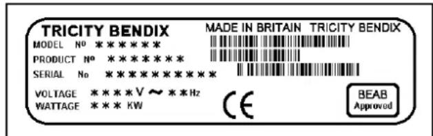 TRICITY BENDIX MODEL No ****** PRODUCT No ****** SERIAL No ****** VOLTAGE ****V ~ **Hz WATTAGE **** KW MADE IN BRITAIN TRICITY BENDIX BEAB Approved