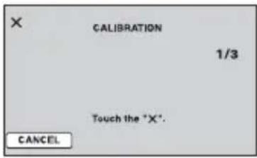 CALIBRATION 1/3 Touch the "X". CANCEL