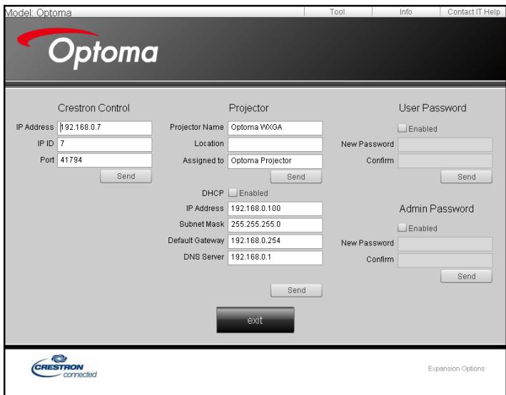 مدل: Optoma ابزار اطلاعات تماس با پشتیبانی فنی Optoma کنترل Crestron آدرس IP 192.168.0.7 شناسه IP 7 پورت 41794 ارسال پروژکتور نام پروژکتور Optoma WXGA مکان اختصاص داده شده به Optoma Projector ارسال رمز عبور کاربر فعال رمز عبور جدید تأیید ارسال DHCP فعال آدرس IP 192.168.0.100 ماسک زیرشبکه 255.255.255…