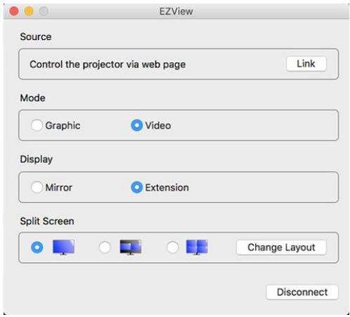 EZView Source Control the projector via web page Link Mode Graphic Video Display Mirror Extension Split Screen Change Layout Disconnect