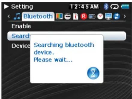 Setting Bluetooth Enable Search Device Searching bluetooth device. Please wait...