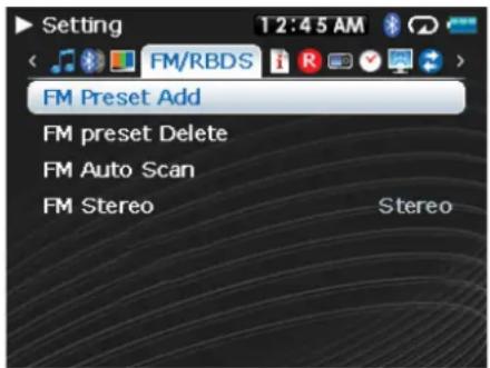 Setting FM/RBDS FM Preset Add FM preset Delete FM Auto Scan FM Stereo Stereo