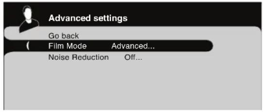 Advanced settings Go back Film Mode Advanced... Noise Reduction Off...