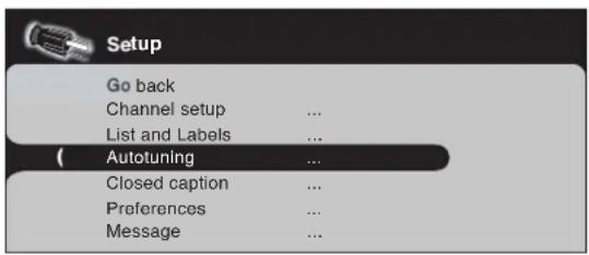 Setup Go back Channel setup ... List and Labels ... ( Autotuning ... Closed caption ... Preferences ... Message ...