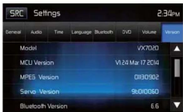 SRC Settings 2:34PM General Audio Time Language Bluetooth DVD Volume Version Model VX7020 MCU Version V1.24 Mar 17 2014 MPEG Version 0130902 Servo Version 9b010060 Bluetooth Version 6.6
