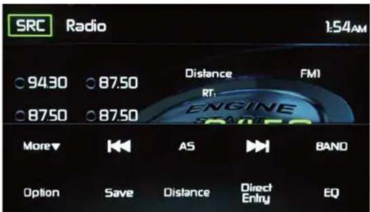 SRC Radio 1:54AM 94.30 87.50 Distance FMI RT: ENGINE SPRING More▼ K← AS → BAND Option Save Distance Direct Entry EQ