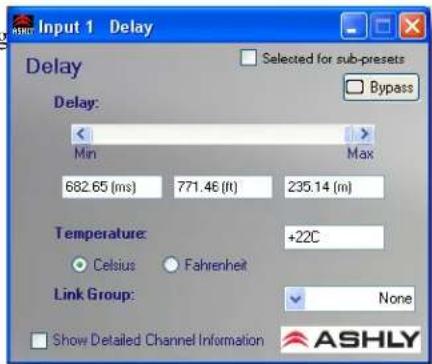 Input 1 Delay Selected for sub-presets Bypass Delay: Min Max 682.65 (ms) 771.46 (ft) 235.14 (m) Temperature: +22C Celsius Fahrenheit Link Group: None Show Detailed Channel Information ASHLY