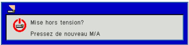 Mise hors tension? Pressez de nouveau M/A