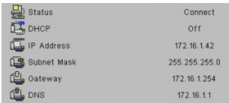 Status DHCP IP Address Subnet Mask Gateway DNS Connect Off 172.16.1.42 255.255.255.0 172.16.1.254 172.16.1.1