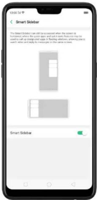 12:00:54 Smart Sidebar The Smart Sidebar can still be accessed when the screen is enhanced, where the quick open and quick walk features may be used to call up designed apps in floating windows, showing you at watch rather and ready to messages on the same screen. Smart Sidebar