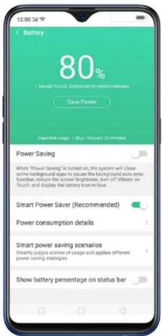Battery 80% 1 issues found. Customer recommendations Save Power Expected usage: 1 days 10 hours 25 minutes Power Saving When "Power Saving" is turned on, the system will close some background maps to pause the background auto-ync function, reduce the screen brightness, turn off Waste on Touch, and display the battery look in Blue. Smart Power Saver (Recommended) Power consumption details Smart power saving scenarios Smartly judges scenes of usage and applies different power saving strategies Show battery percentage on status bar