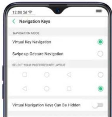 12:00:5d Navigation Keys NAVIGATION MODE Virtual Key Navigation Swipe-up Gesture Navigation SELECT YOUR PREFERRED KEY LAYOUT Virtual Navigation Keys Can Be Hidden