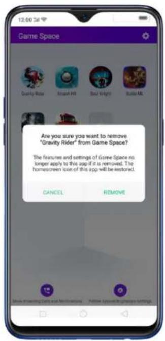 12:00:54 Game Space Davity Rider Scraw-Hit Saur Knight Stella ML Are you sure you want to remove "Gravity Rider" from Game Space? The features and settings of Game Space no longer apply to this app if it is removed. The homescreen icon of this app will be restored. CANCEL REMOVE