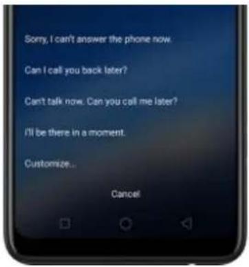 Sorry, I can't answer the phone now. Can I call you back later? Can't talk now. Can you call me later? I'll be there in a moment. Customize... Cancel