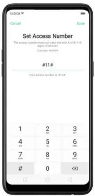 12:00:54 Cancel Done Set Access Number The access number must start and end with X, with 1.16. digits in between Example #00004 #11# Your access number is "F11A" 1 2 3 ABC BY 4 5 6 MP PL MPD 7 8 9 PUN TV WEI # 0