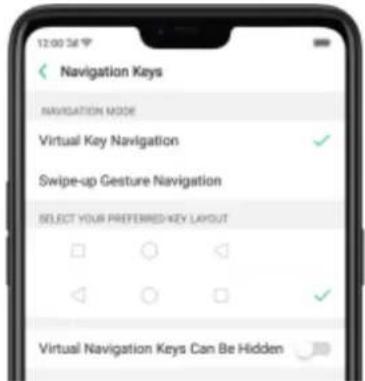 12:00 PM Navigation Keys NAVIGATION MODE Virtual Key Navigation Swipe-up Gesture Navigation SELECT YOUR PREFERRED KEY LAYOUT Virtual Navigation Keys Can Be Hidden