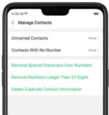 Manage Contacts Unnamed Contacts None > Contacts With No Number None > Remove Special Characters from Numbers Remove Numbers Longer Than 25 Digits Delete Duplicate Contact Information