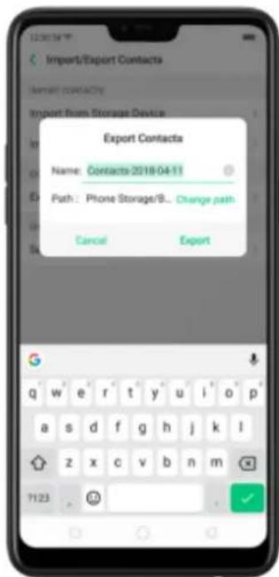Import/Export Contacts Send/Export Contacts Import from Storage Device Export Contacts Name: Contacts/2018/04-11 Path: Phone Storage/B... Change path. Cancel Export