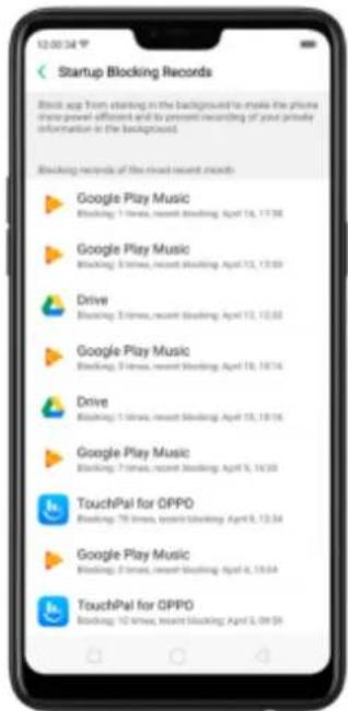 Startup Blocking Records Block up from starting in the background to make the phone share gravel efficient and to present recording of your privacy information in the background. Blocking records of the next recent records Google Play Music Blocking: 1 times, recent blocking. April 16, 17:30 Google Play Music Blocking: 5 times, recent blocking. April 12, 13:00 Drive Blancing: 3 times, recent blocking. April 12, 12:35 Google Play Music Blocking: 5 times, recent blocking. April 18, 18:14 Drive Blancing: 1 times, recent blocking. April 15, 19:14 Google Play Music Blocking: 7 times, recent blocking. April 5, 16:30 TouchPal for OPPO Blocking: 76 times, recent blocking. April 6, 12:34 Google Play Music Blocking: 3 times, recent blocking. April 4, 15:34 TouchPal for OPPO Blocking: 10 times, recent blocking. April 5, 09:36