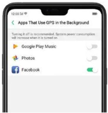 12:00:54 Apps That Use GPS in the Background Turning it off is recommended. System power consumption will increase when it is turned on Google Play Music Photos Facebook