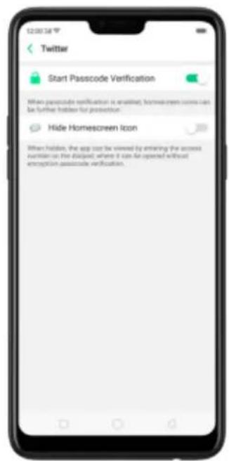 Twitter Start Passcode Verification When passcode verification is enabled, Homescreen icons can be further holder for protection. Hide Homescreen Icon When holder, the app has been viewed by entering the access button on the displayed, where it can be opened without encryption passcode verification.