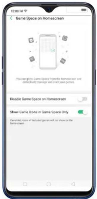 12:00 Cal Game Space on Homescreen You can go to Game Space from the homescreen and collectively manage and start your games. Disable Game Space on Homescreen Show Game Icons in Game Space Only If enabled, icons of included games will not show on the homescreen.