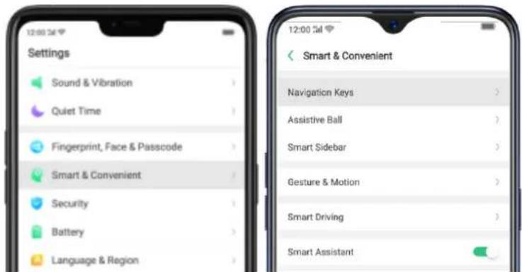 Settings Sound & Vibration Quiet Time Fingerprint, Face & Passcode Smart & Convenient Security Battery Language & Region 12:00:54 Smart & Convenient Navigation Keys Assistive Ball Smart Sidebar Gesture & Motion Smart Driving Smart Assistant
