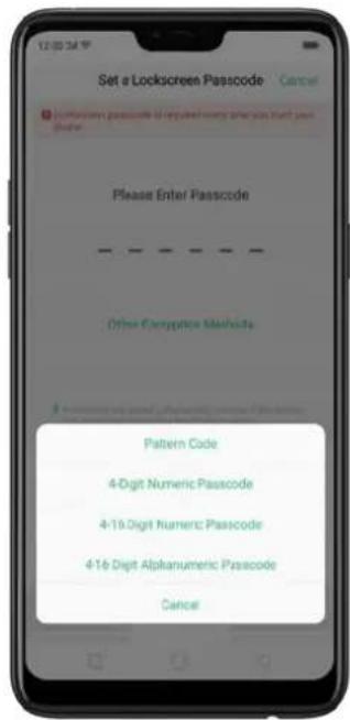 Set a Lockscreen Passcode Please Enter Passcode Other Computation Methods Pattern Code 4-Digit Numeric Passcode 4-16.Digit Numeric Passcode 4-16 Digit Alphanumeric Passcode Cancel