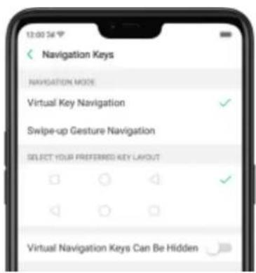 12:00 PM Navigation Keys NAVIGATION MODE Virtual Key Navigation Swipe-up Gesture Navigation SELECT YOUR PREFERRED KEY LAYOUT Virtual Navigation Keys Can Be Hidden