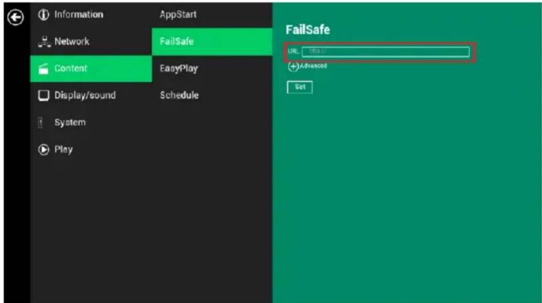 Information AppStart Network FailSafe Content EasyPlay Display/sound Schedule System Play FailSafe URL: http://2027/ Advanced Set