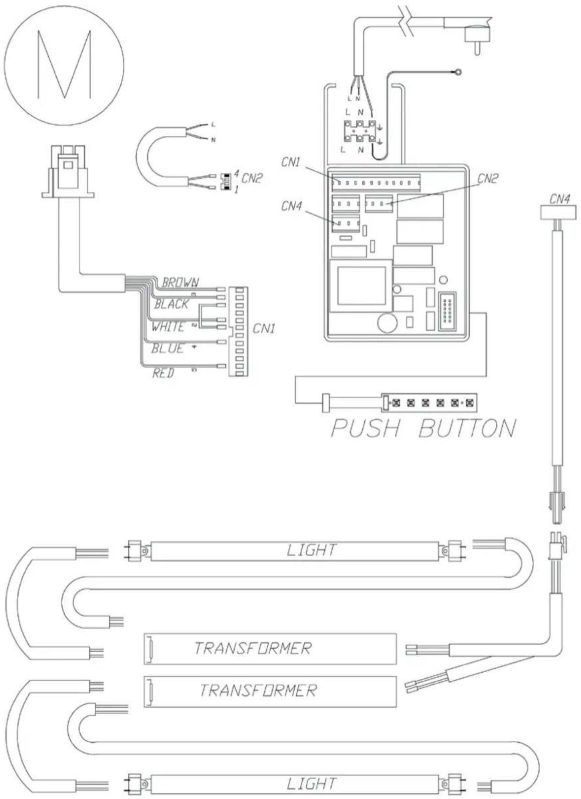 M L N CN2 1 CN1 CN4 BROWN BLACK WHITE BLUE RED CN1 CN2 PUSH BUTTON CN4 LIGHT TRANSFORMER TRANSFORMER LIGHT