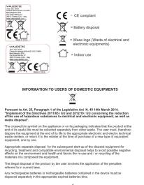 INFORMATION TO USERS OF DOMESTIC EQUIPMENTS Pensorto AR 425, Pagando 1 of the Litigation Act. 6.40-14th March 2014. C-E compliant Bicycle disposal Rise steps (plus electrical and electronic equipment) + Indoor use The installation of the device includes the entire product and the corresponding equip…