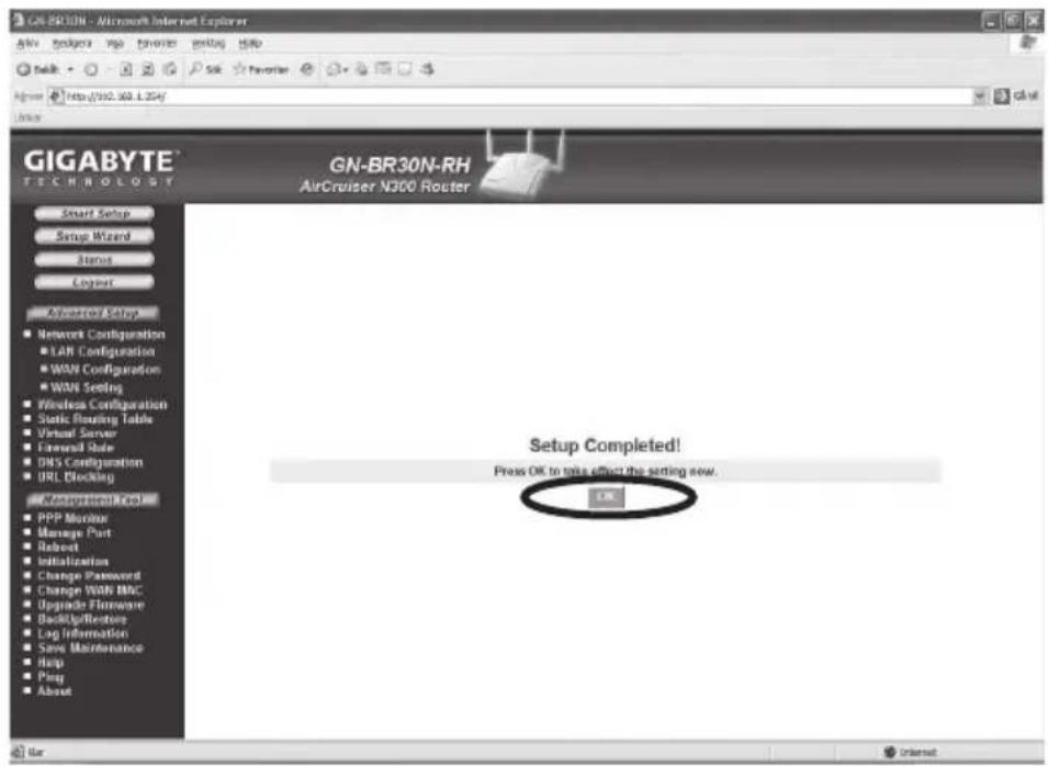 GN-BR30N - Microsoft Internet Explorer File Edit View Favorites Window Help Help Web Favorites Help Agree Http://192.363.1.254/ GIGABYTE TECHNOLOGY GN-BR30N-RH AirCruiser N300 Router Setup Completed! Press OK to press action the setting now. OK Internet