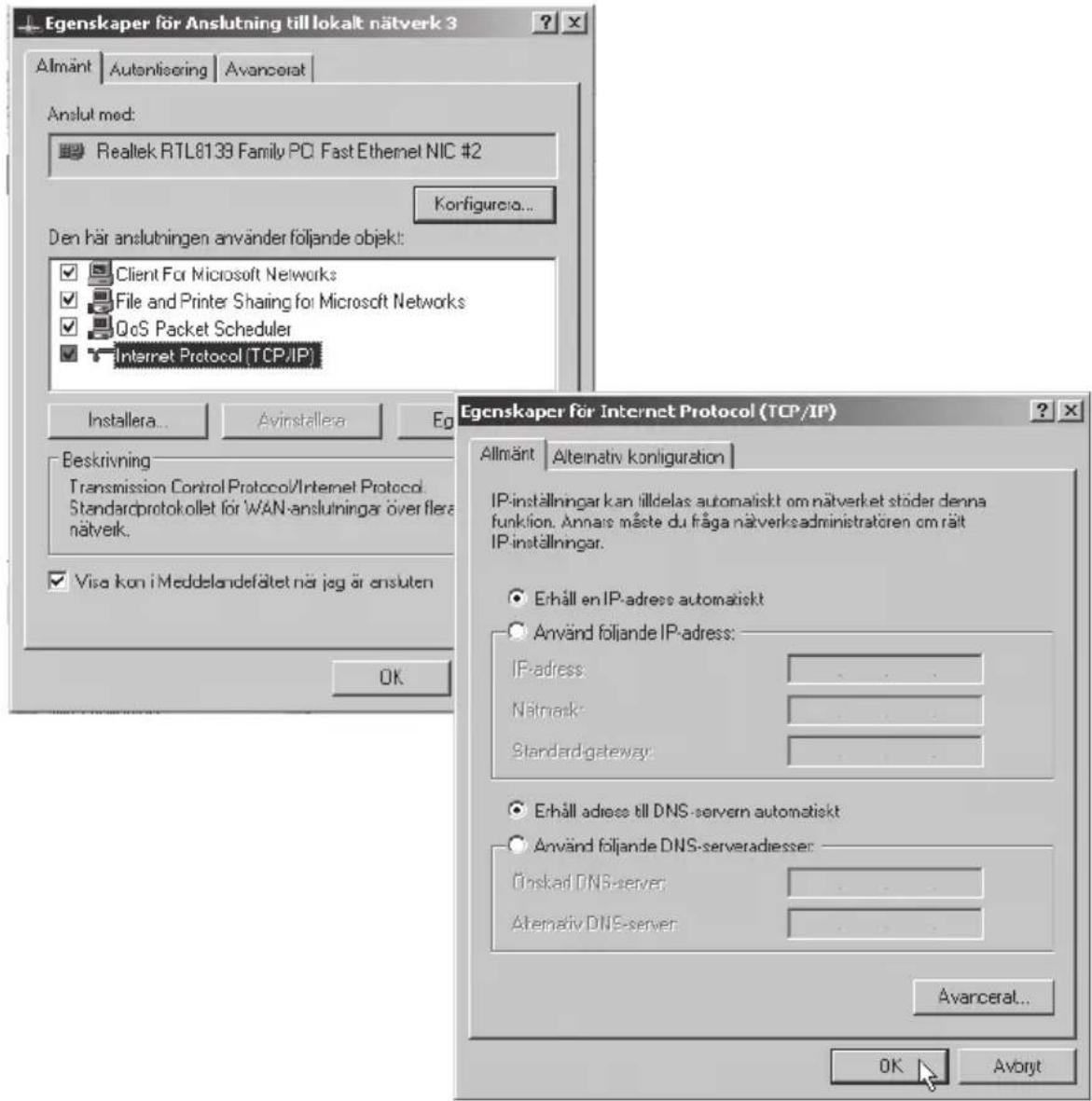 Egenskaper för Anslutning till lokalt nätverk 3 Almänt Autanlisering Avancerat Anslut med: Realtek RTL8139 Family PC Fast Ethernet NIC #2 Konfigurcia... Den här anslutningen använder följande objekt: Client For Microsoft Networks File and Printer Sharing for Microsoft Networks QoS Packet Scheduler Internet Protocol (TCP/IP) Installera... Avinstallera Egenskaper för Internet Protocol (TCP/IP) Allmänt Alternative konfiguration IP-inställningar kan tilldelas automatiskt om nätverket stöder denna funktion. Annais måste du fråga nätverksadministratören om rält IP-inställningar. ✓ Visa kon i Meddelandefaltet när jeg är ansluten OK Egenskaper för Internet Protocol (TCP/IP) Allmänt Alternative konfiguration IP-inställningar kan tilldelas automatiskt om nätverket stöder denna funktion. Annais måste du fråga nätverksadministratören om rält IP-inställningar. ● Erhåll en IP-adress automatiskt ○ Använd följande IP-adress: IP-adress: Nätmark: Standardgateway: ● Erhåll adress till DNS-server automatiskt ○ Använd följande DNS-serveradesser: Önskad DNS-server: Alternative DNS-server: Avanceral... OK Avbryt